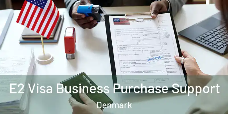  E2 Visa Business Purchase Support Denmark