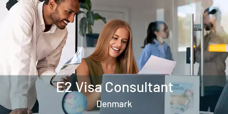  E2 Visa Consultant Denmark