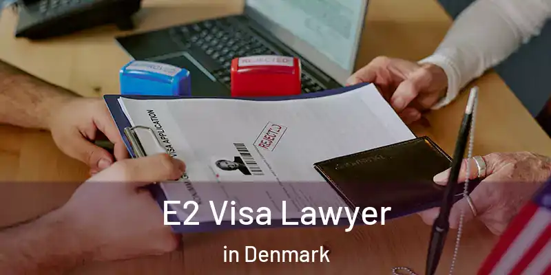  E2 Visa Lawyer in Denmark