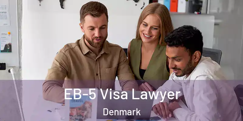  EB-5 Visa Lawyer Denmark