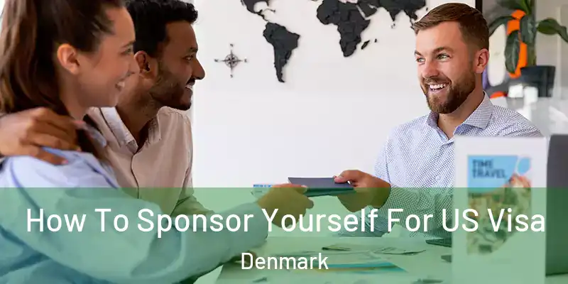  How To Sponsor Yourself For US Visa Denmark