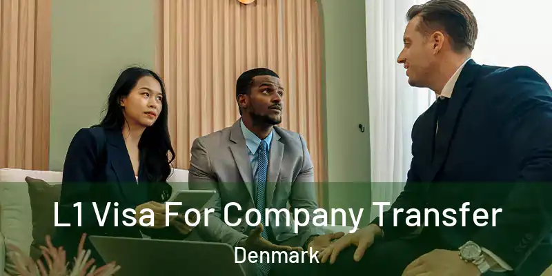  L1 Visa For Company Transfer Denmark