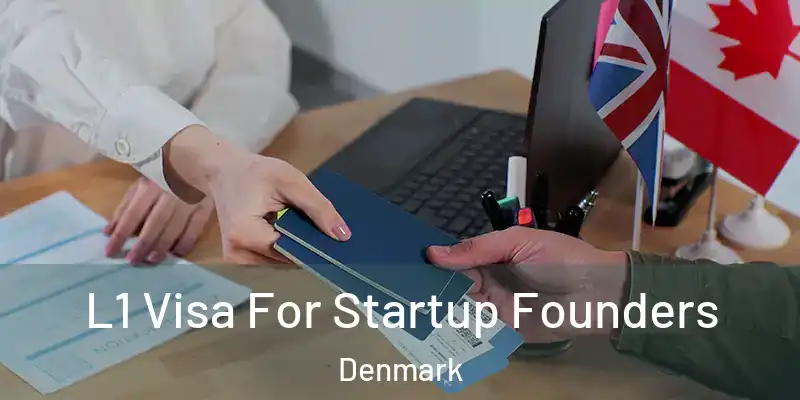  L1 Visa For Startup Founders Denmark