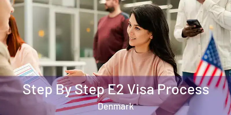  Step By Step E2 Visa Process Denmark