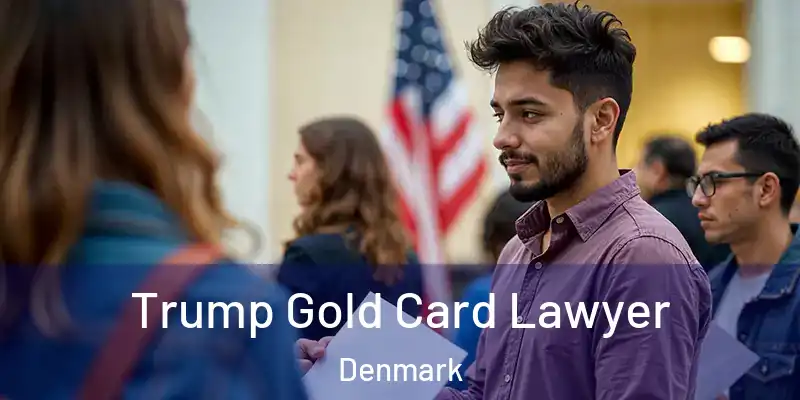  Trump Gold Card Lawyer Denmark