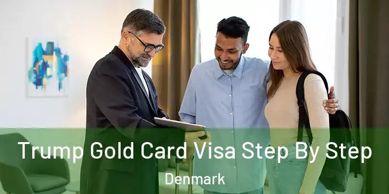 Trump Gold Card Visa Step By Step Denmark
